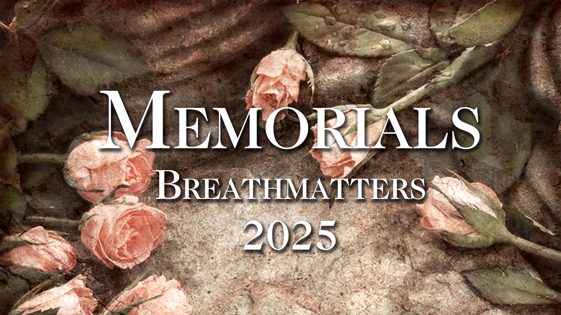 Breathmatters Memorials